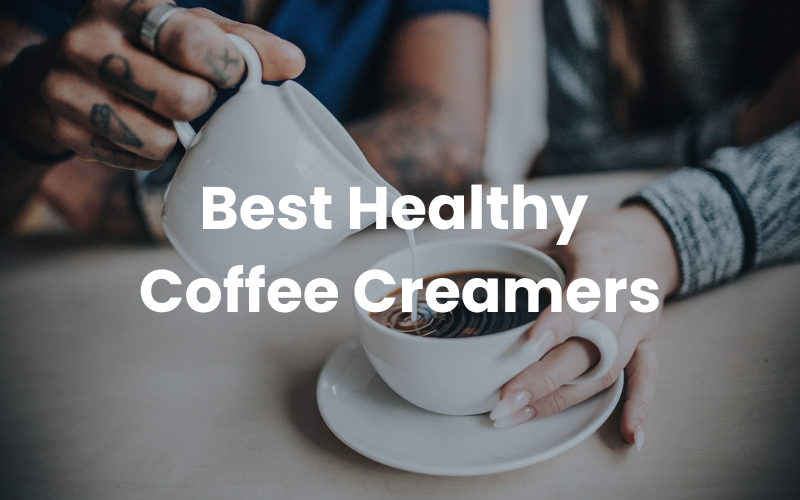 best healthy coffee creamers